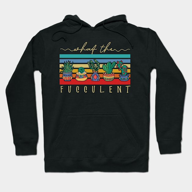 What The Fucculent Plant Lover Hoodie by TheBestHumorApparel